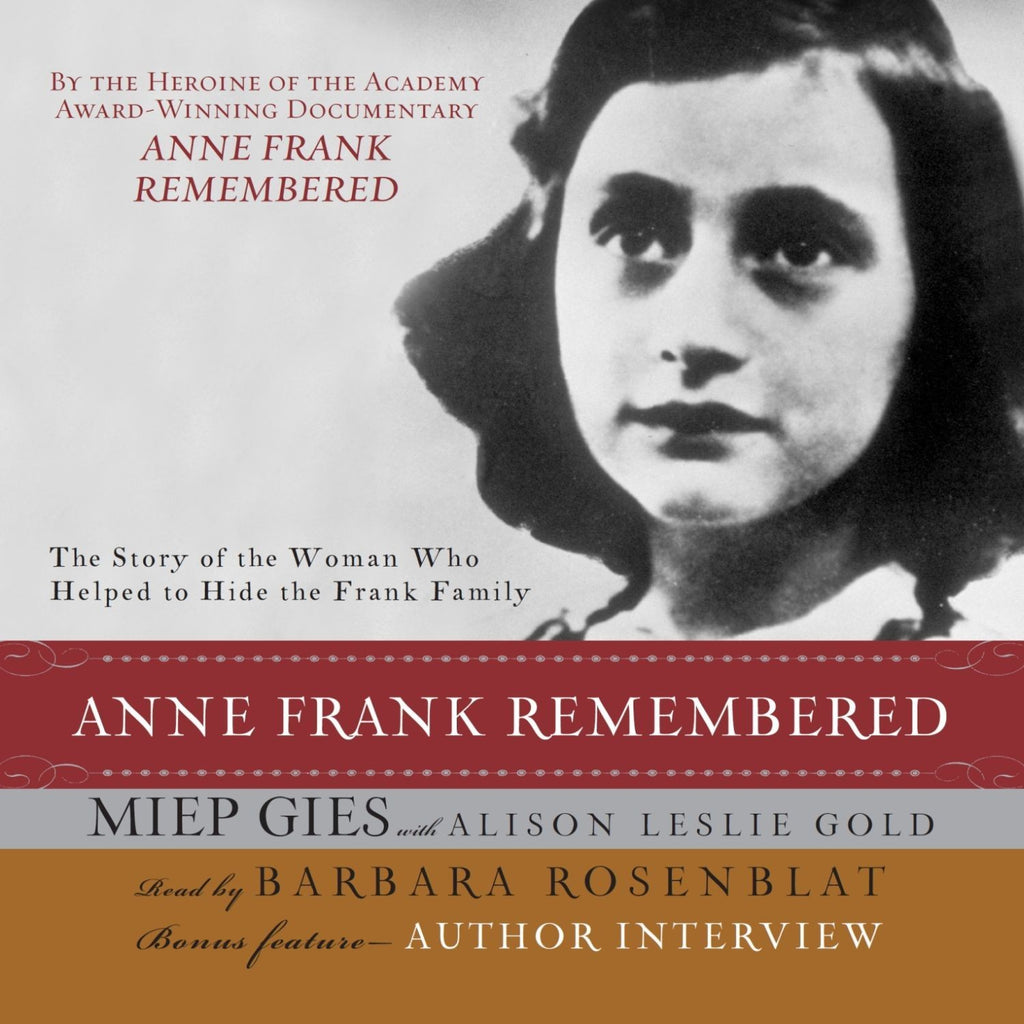 Anne Frank Remembered by Miep Geis and Alison Leslie Gold