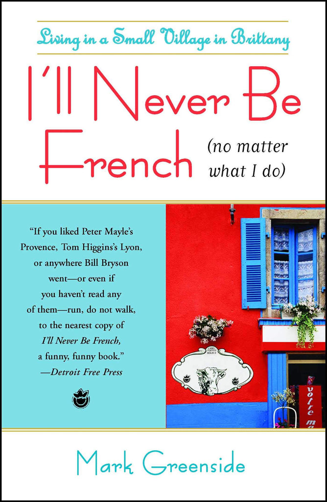 I'll Never Be French by Mark Greenside